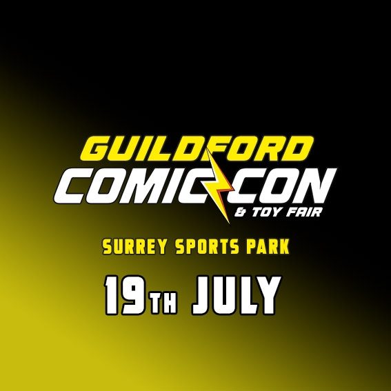 Guildford Comic Con and Toy Fair, 19th July, Surrey Sports Park.